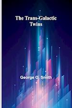 The Trans-Galactic Twins