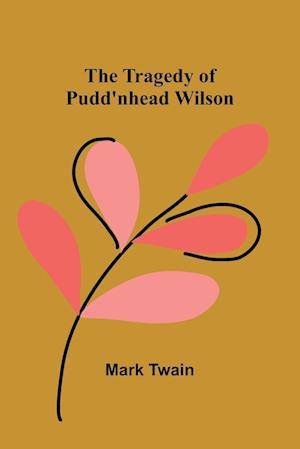 The Tragedy of Pudd'nhead Wilson