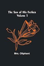 The Son of His Father; Volume 1