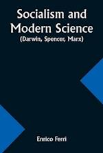 Socialism and Modern Science (Darwin, Spencer, Marx)