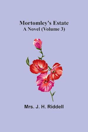 Mortomley's Estate: A Novel (Volume 3)