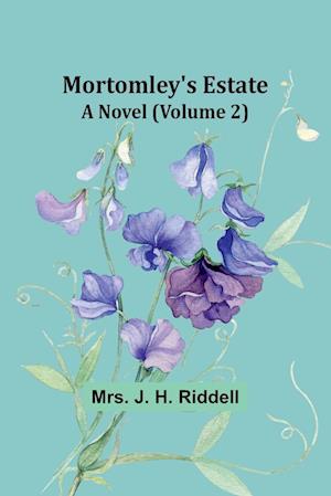 Mortomley's Estate: A Novel (Volume 2)