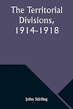 The Territorial Divisions, 1914-1918 