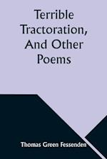 Terrible Tractoration, And Other Poems 