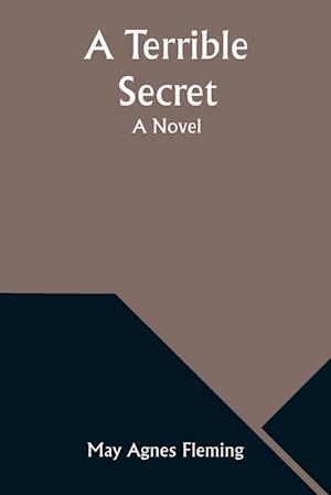 A Terrible Secret: A Novel