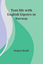 Tent life with English Gipsies in Norway 