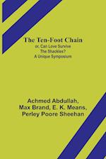 The Ten-foot Chain; or, Can Love Survive the Shackles? A Unique Symposium 