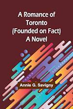 A Romance of Toronto (Founded on Fact)