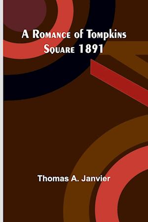 A Romance of Tompkins Square 1891