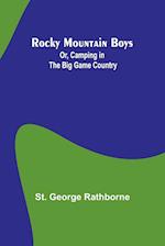 Rocky Mountain Boys; Or, Camping in the Big Game Country 