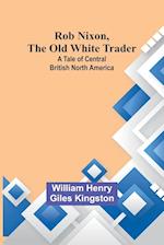 Rob Nixon, the Old White Trader