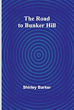 The Road to Bunker Hill 