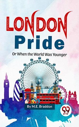 London Pride or When The Worlds Was Younger