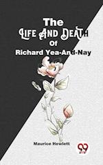 Life And Death Of Richard Yea-And-Nay
