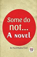 Some Do Not. . . A Novel 