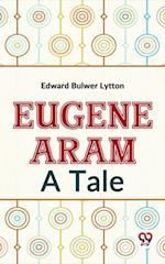 Eugene Aram A Tale