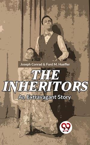 Inheritors An Extravagant Story