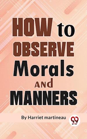 How To Observe Morals and Manners