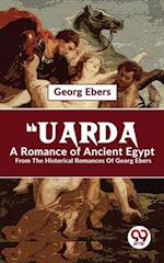 'Uarda A Romance Of Ancient Egypt From The Historical Romances Of Georg Ebers