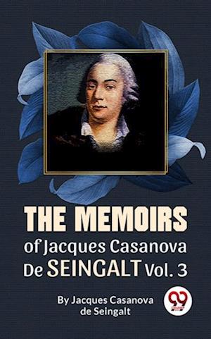 The Memoirs Of Jacques Casanova De Seingalt Vol. 3