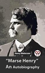 'Marse Henry' An Autobiography