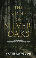 The Riddle of Silver Oaks 