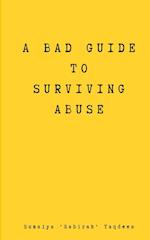 A Bad Guide to Surviving Abuse 