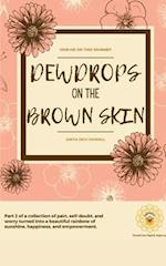 DewDrops on the Brown Skin