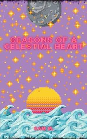 Seasons of a Celestial Heart