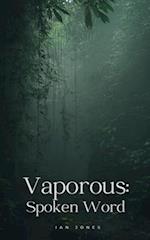 Vaporous: Spoken Word 