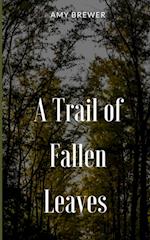 A Trail of Fallen Leaves