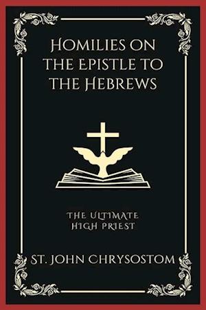 Homilies on the Epistle to the Hebrews