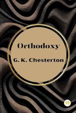 Orthodoxy by G. K. Chesterton 