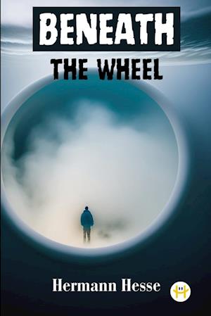 Beneath the Wheel