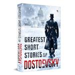 Greatest Short Stories of Dostoevsky