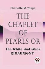 The Chaplet Of Pearls Or The White And Black Ribaumont 