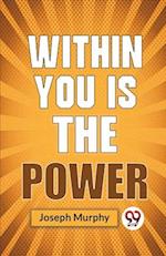 Within You Is The Power 