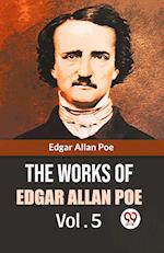 The Works Of Edgar Allan Poe Vol. 5 