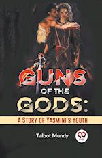 Guns Of The Gods: A Story Of Yasmini's Youth