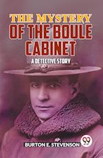 The Mystery Of The Boule Cabinet a detective story 