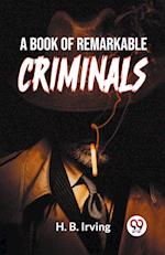 A Book Of Remarkable Criminals 