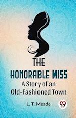 The Honorable Miss A Story Of An Old-Fashioned Town 