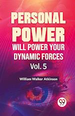 Personal Power Will Power Your Dynamic Forces Vol. 5 