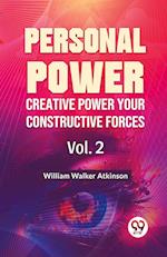 Personal Power Creative Power Your Constructive Forces Vol. 2 