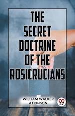 The Secret Doctrine Of The Rosicrucians 
