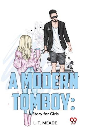 A Modern Tomboy: A Story For Girls