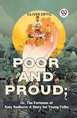 Poor And Proud; Or, The Fortunes Of Katy Redburn: A Story For Young Folks 