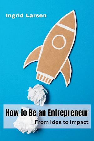 How to Be an Entrepreneur