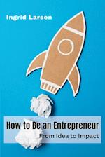 How to Be an Entrepreneur