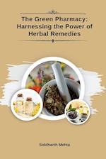 The Green Pharmacy: Harnessing the Power of Herbal Remedies 